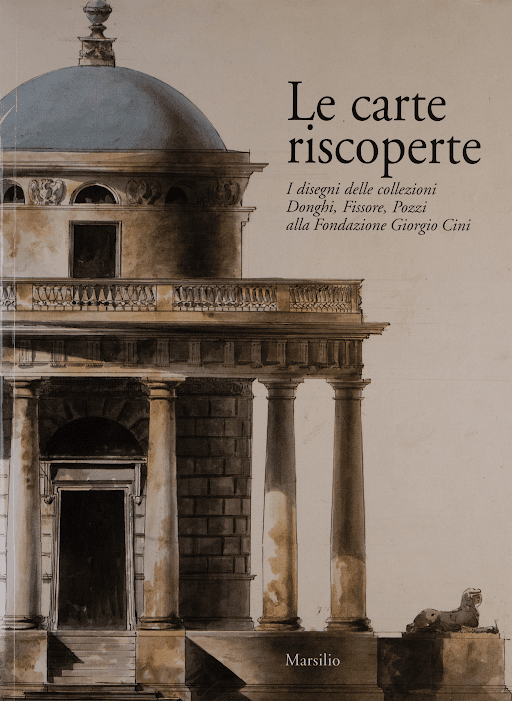Le carte riscoperte. I disegni delle collezioni Pozzi, Fissore e Donghi alla Fondazione Giorgio Cini
